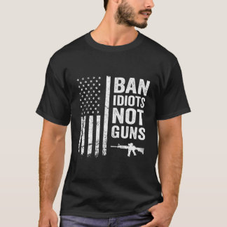 T-shirt Ban Idiots Not Guns - Usa Flag Pro Gun Citation 2E