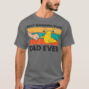 T-shirt Banana Slug Papa Meilleur Banana Slug Papa Jamais