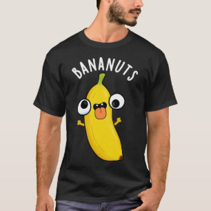 T-shirt Bananuts Funky Fou Banana Fruit Pun