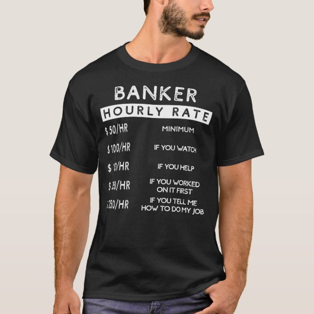 T-shirt Bank on Laughs - Hilarious Bankers Taux horaire Te (Devant)