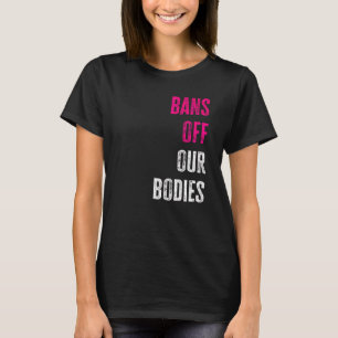 T-shirt Bans Interdits sur Nos Corps Protégeons la Liberté