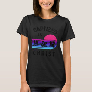 T-shirt Baptisés en Christ Baptême adulte et baptême des j