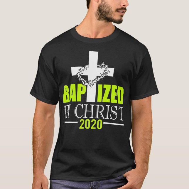 T-shirt Baptized In Christ Baptize 2020 Christian Baptism  (Devant)