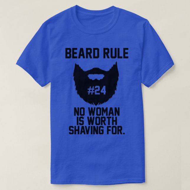 T-shirt Barbe Règle 24 Aucune Femme Ne Vaut Le Rasage Pour (Design devant)