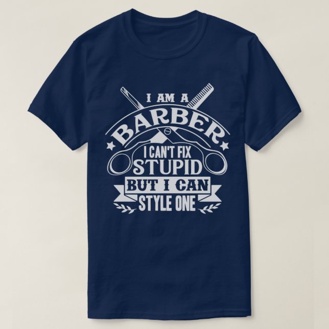 T-shirt Barber I Canx27t Fixer Stupide (Design devant)