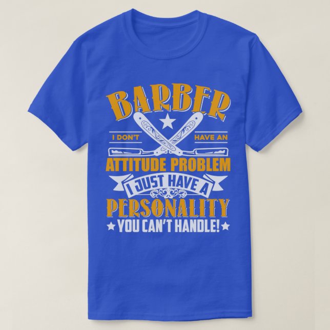 T-shirt Barber I Donx27t ont un problème d'attitude (Design devant)