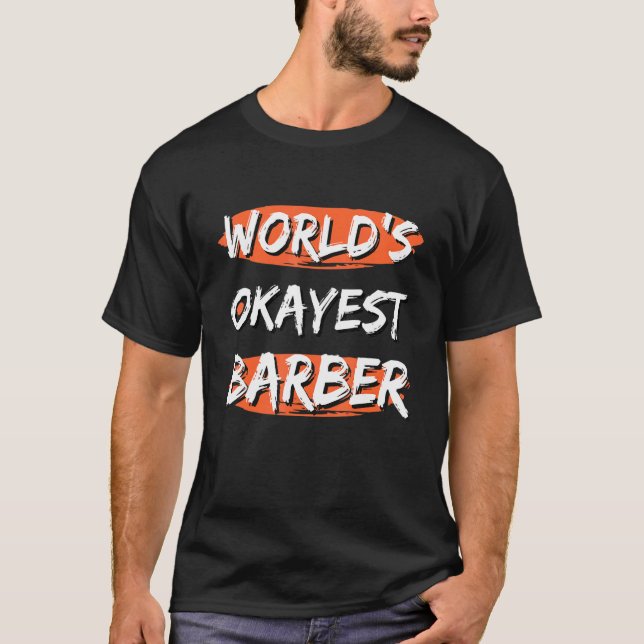 T-shirt Barbier le plus Okayest du monde dit Sarcastic Bar (Devant)