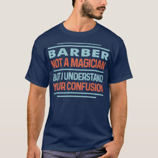 T-shirt Barbier Pas Un Sticker Magicien Mais Je Vous Compr