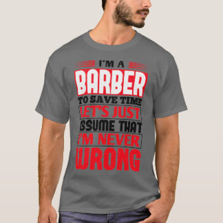T-shirt Barbier Pour Économiser Du Temps Letx27s Supposez