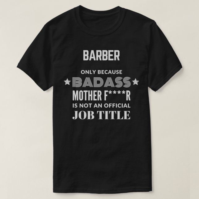 T-shirt Barbier Seulement Parce Que Badass N'Est Pas Un Ti (Design devant)