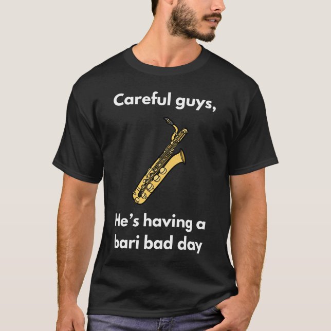 T-shirt Bari Bad Day | Baritone Saxophone (Devant)