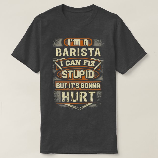 T-shirt Barista Fixes Stupide (Design devant)