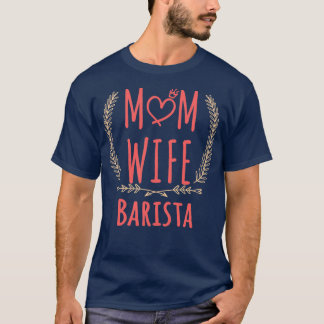 T-shirt Barista MOM WIFE Barista et fier Barista maman et