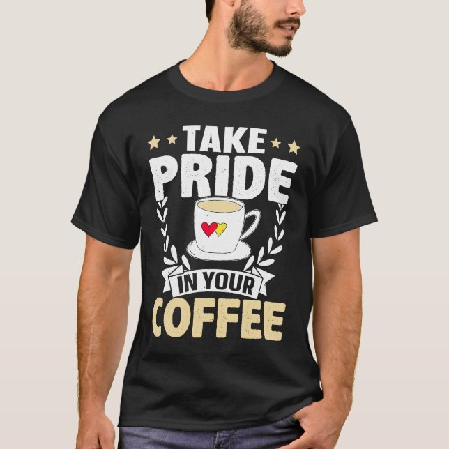 T-shirt Barista Take Pride In Your Coffee (Devant)