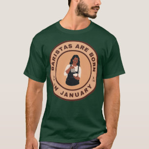 T-shirt Baristas sont nés en Janvier design alternatif