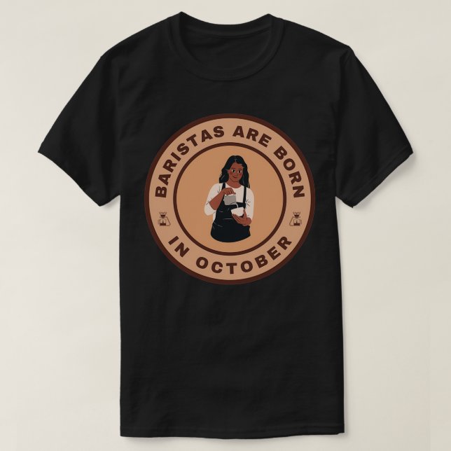 T-shirt Baristas sont nés en Octobre design alternatif (Design devant)