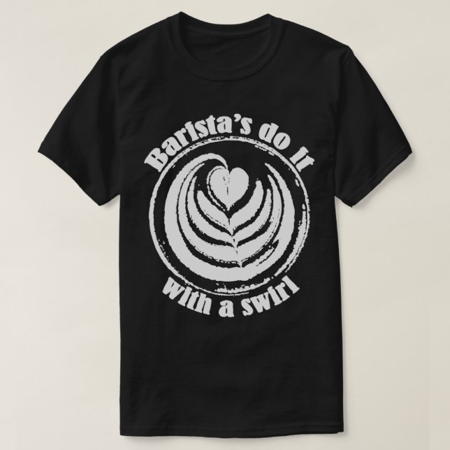 T-shirt Baristax27s le font avec un tourbillon (Design devant)