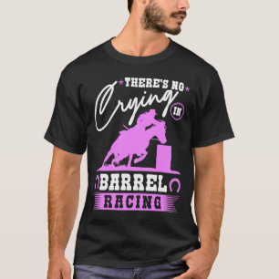 T-shirt Barrel Racer Il n'y a pas de cri dans Barrel Racin