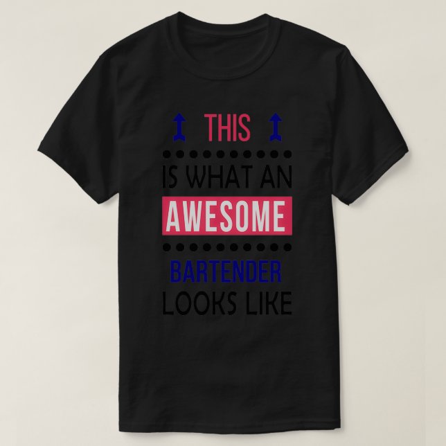 T-shirt Bartender Awesome Looks Anniversaire Noël Drôle (Design devant)