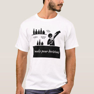 T-shirt Bartender Je prends des décisions pour