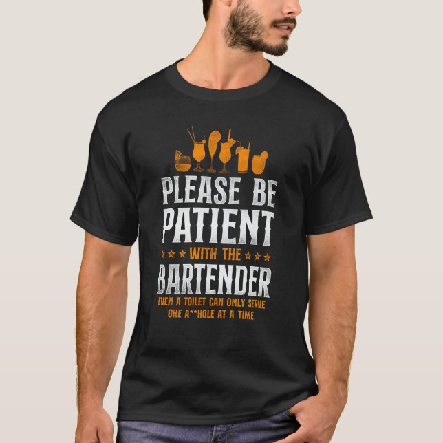 T-shirt Bartender Mixologist Please Be Patient With The Ba (Devant)