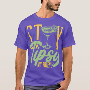 T-shirt Bartender Stay Tipsy My Friend Barmaid Barman Bark
