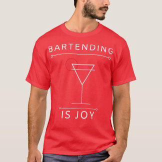 T-shirt Bartending, c'est la joie