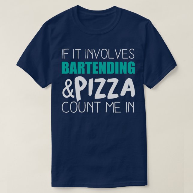 T-shirt Bartending Et Pizza Bartender Cadeau Drôle Bartend (Design devant)