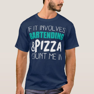 T-shirt Bartending Et Pizza Bartender Cadeau Drôle Bartend