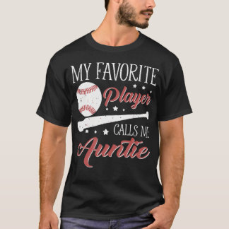 T-shirt Baseball Auntie My Favorite Player Calls Me Auntie
