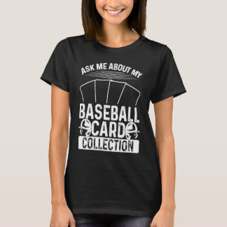 T-shirt Baseball Card Collector Ask me about my Card Colle