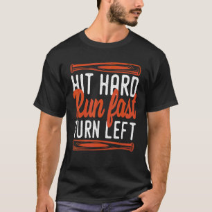 T-shirt Baseball Hit Hard Run Fast Turn Left Sport Vintag
