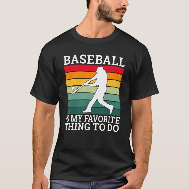 T-shirt Baseball is my favorite thing to do Baseball (Devant)