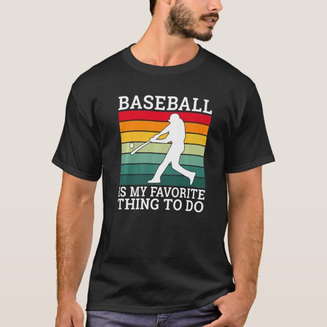 T-shirt Baseball is my favorite thing to do Baseball   (Devant)