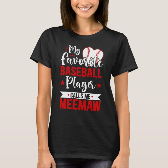 T-shirt Baseball Meemaw My Favorite Baseball Player Calls  (Devant)