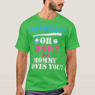 T-shirt Baseball or Bow Mommy Loves You Gender Reveal 2022