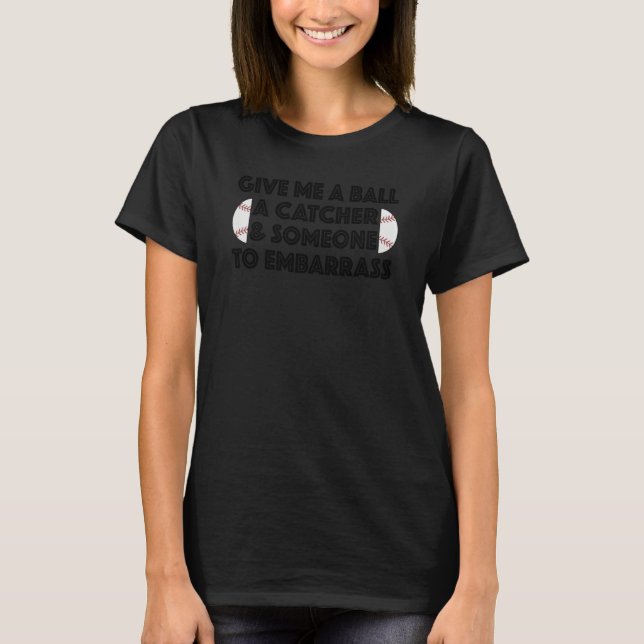 T-shirt Baseball Pitcher Humor Ball Catcher Embarrass Gag  (Devant)