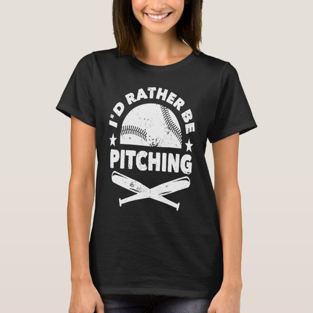 T-shirt Baseball Player Pitcher Fan I'd Rather Be Pitching (Devant)