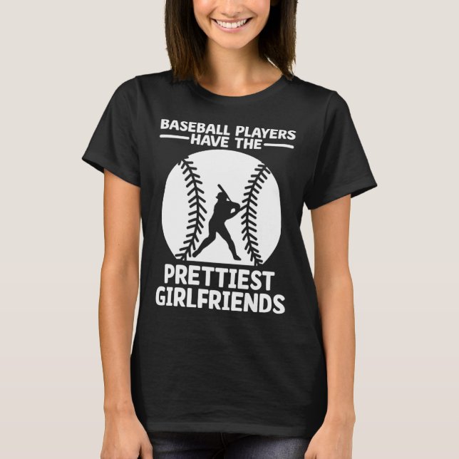 T-shirt Baseball Players Have The Prettiest Girlfriends Ca (Devant)
