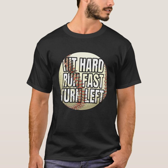 T-shirt Baseball Softball Player Hit Hard Run Fast Turn Le (Devant)