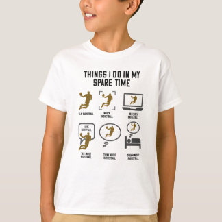 T-shirt Basket-ball Ce que je fais pendant mon temps libre