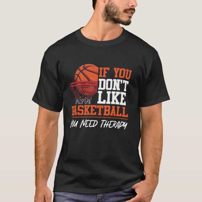 T-shirt Basket-ball Si vous n'aimez pas le basket-ball vou (Devant)
