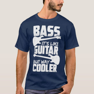 T-shirt Bass C'Est Comme Guitare Mais Way Glacière Baid Ca