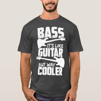 T-shirt Bass C'Est Comme Guitare Mais Way Glacière Baid Ca