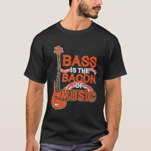 T-shirt Bass Est Le Bacon De Musique Bass Guitare