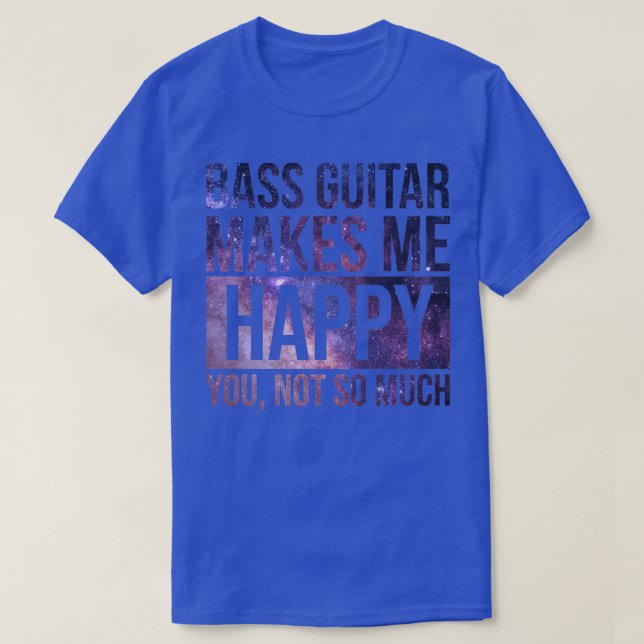 T-shirt Bass Guitar Me Rend Heureux 1 (Design devant)