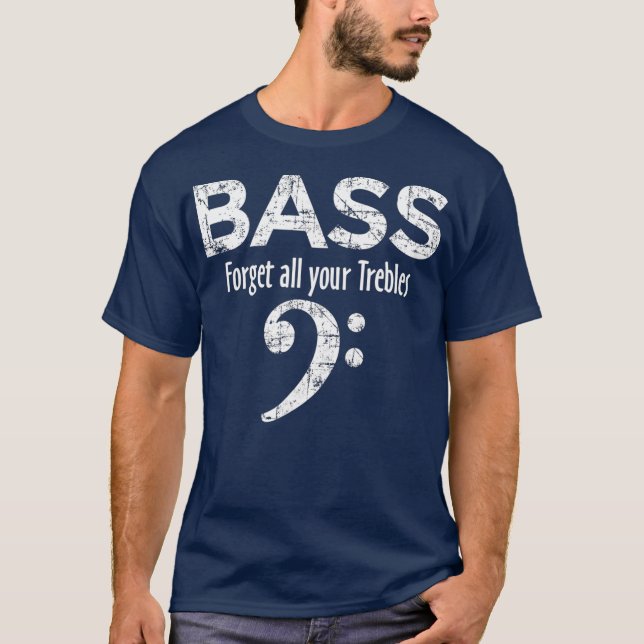T-shirt BASS Oubliez tous vos Trebles Bass Player (Devant)