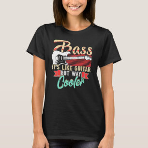 T-shirt Bass Player Shirt Basse C'Est Comme Guitare Mais W