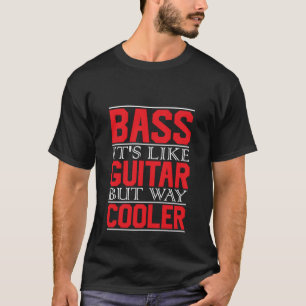T-shirt Basse C'est comme une guitare mais bien plus cool