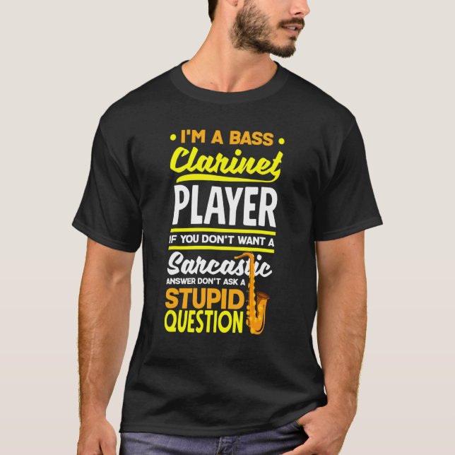 T-shirt Basse Clarinet Clarinetist Joueur Clarinet Sarcast (Devant)